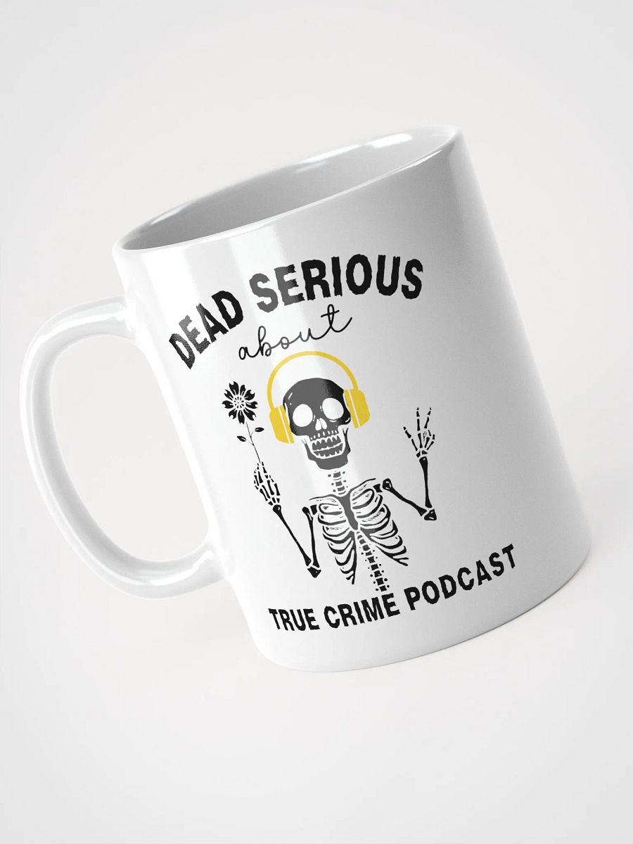 Dead Serious About True Crime Podcast Coffee Mug product image (4)