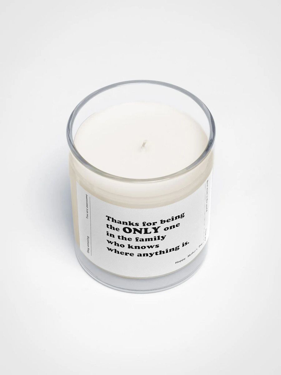 The only one in the family who knows where anything is - Unscented Soy Candle product image (5)