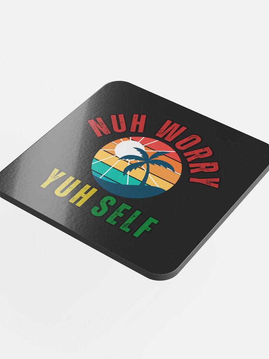 Nuh Worry Yuh Self Coaster product image (4)