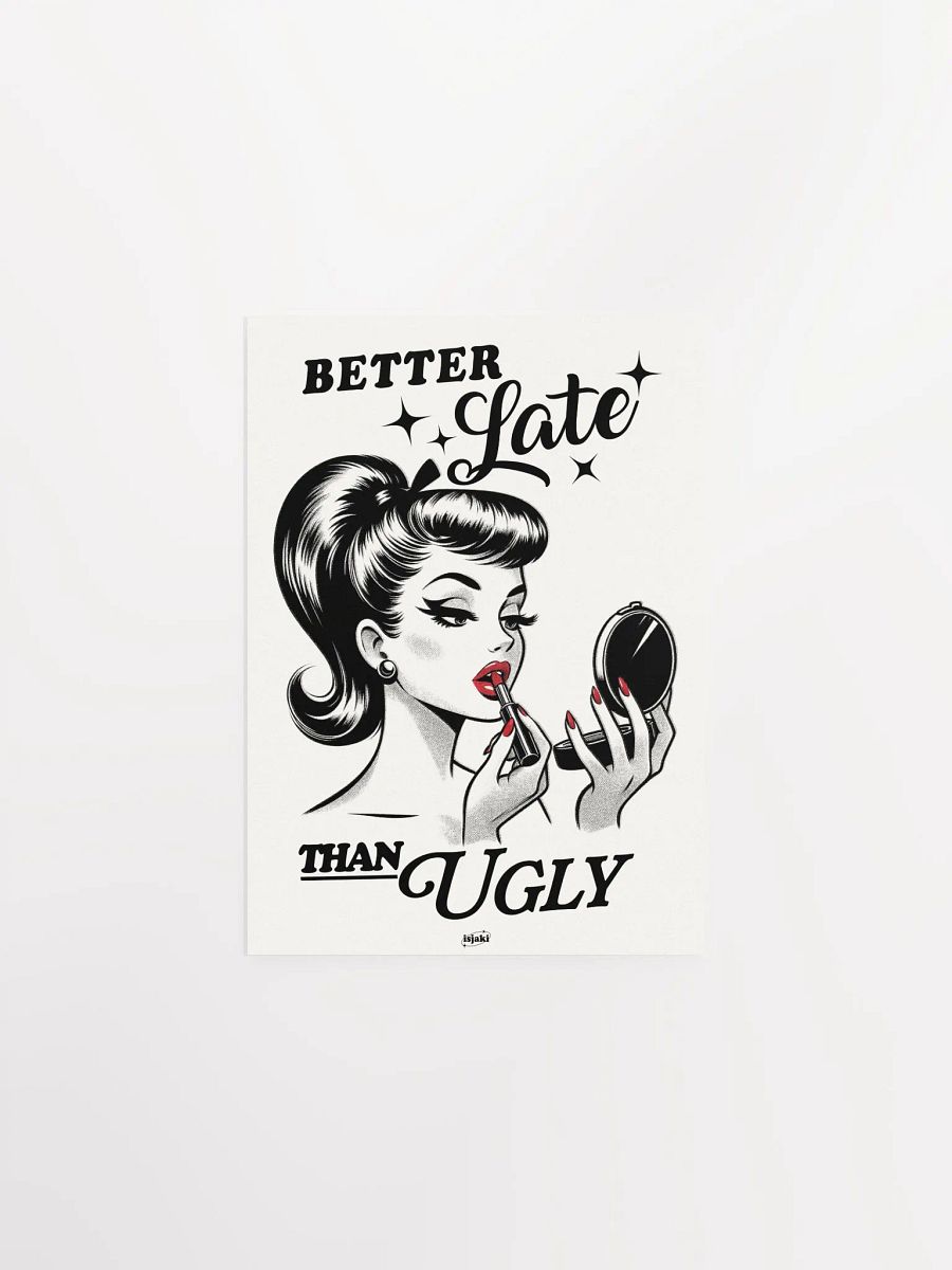 Better Late Than Ugly Print (Black-White ver.) product image (4)