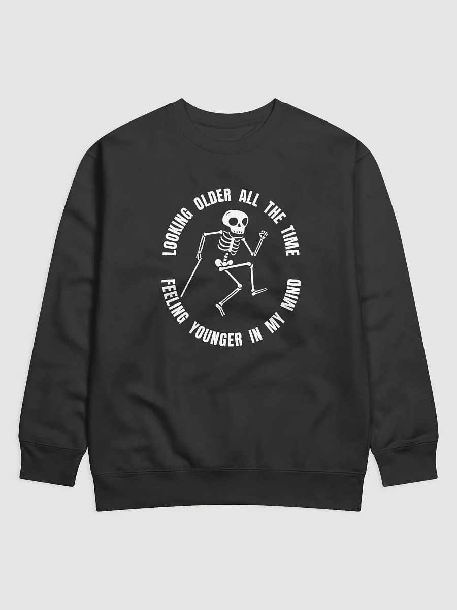 Skanking Skeleton – “Looking Older, Feeling Younger” Sweatshirt product image (1)