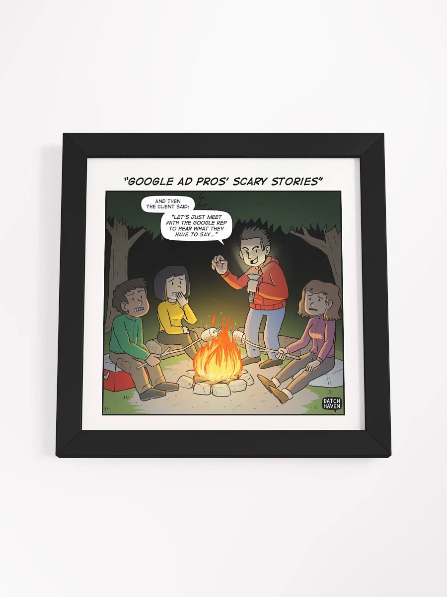"Google Ad pros' scary stories" framed poster (10″×10″) product image (4)