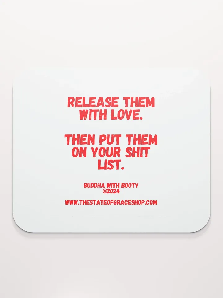 BUDDHA WITH BOOTY DESK MATS 4 U “Release them with love. Then put them on your shit list.” product image (2)