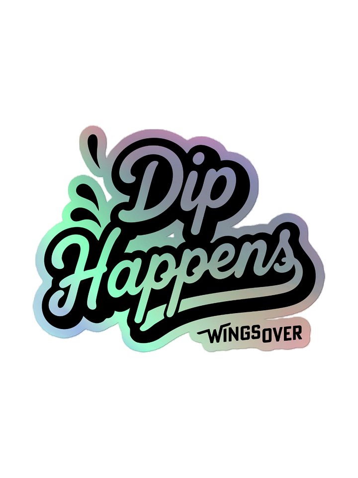 3 x 3 Holographic Sticker - Dip Happens product image (2)
