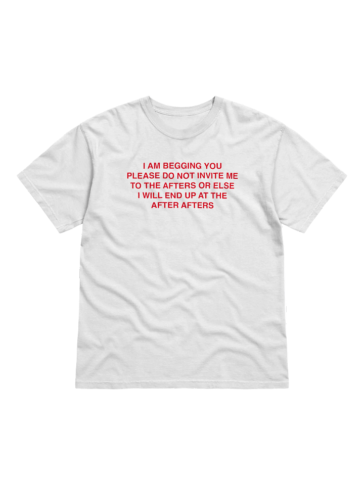 DO NOT INVITE ME TO THE AFTERS - tee product image (1)