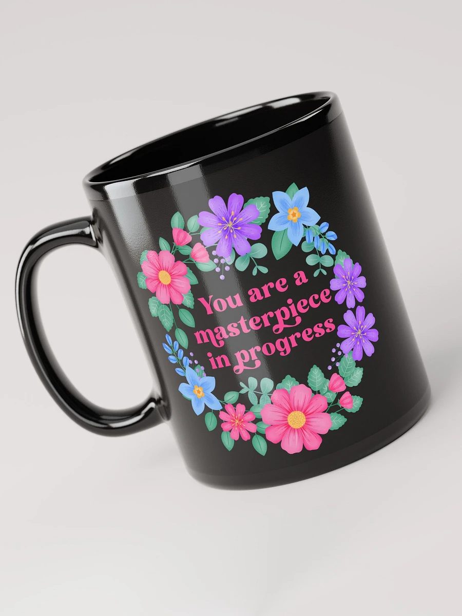 You are a masterpiece in progress - Black Mug product image (3)