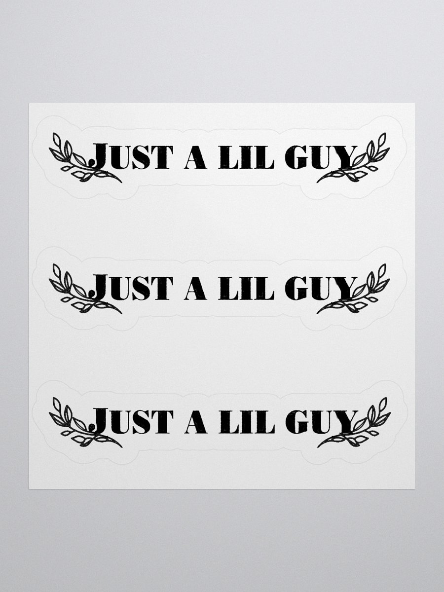 Just a lil guy- Sticker product image (1)