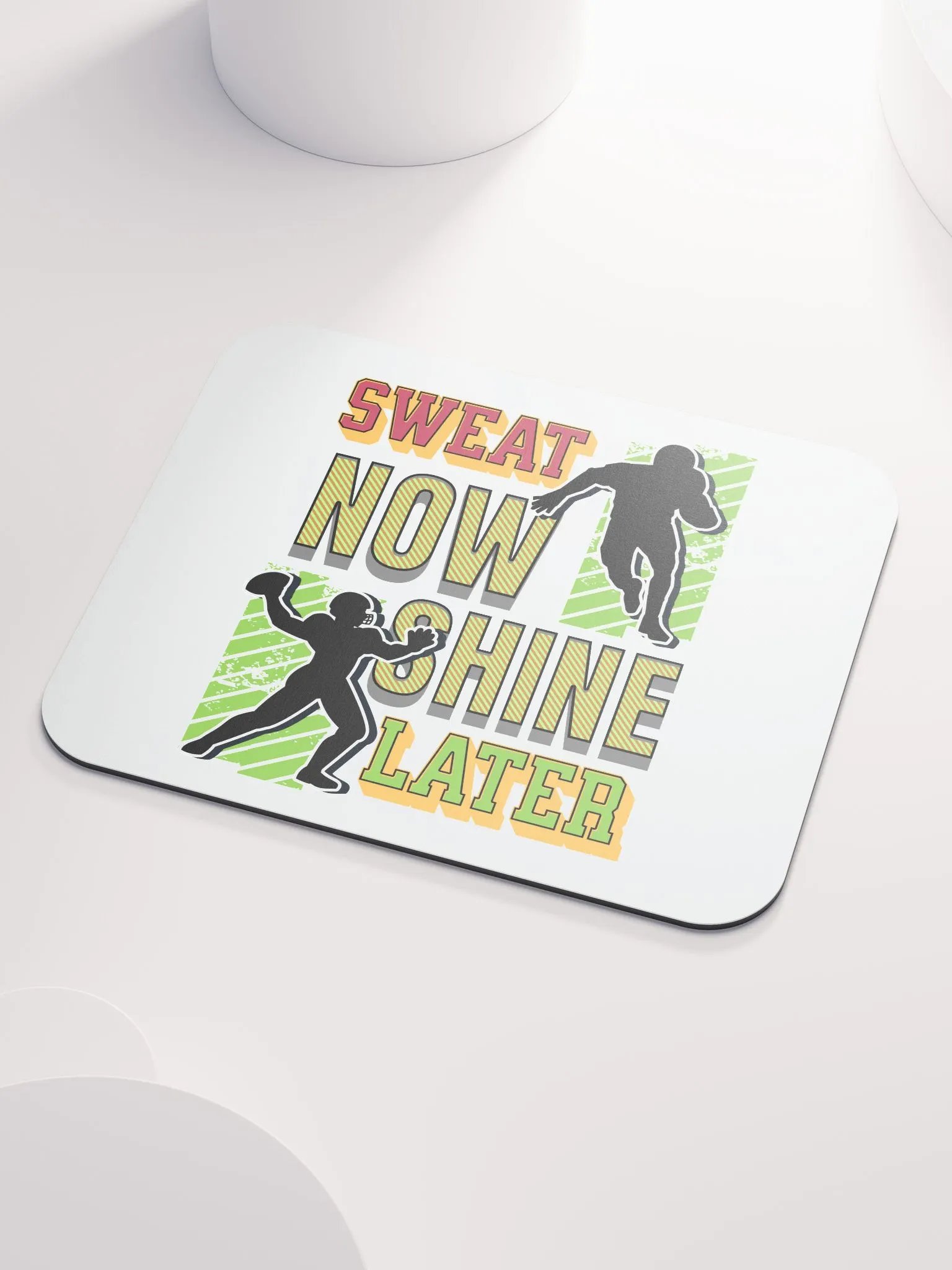 Sweat Now Shine Later Football Glory Mouse Pad product image (3)