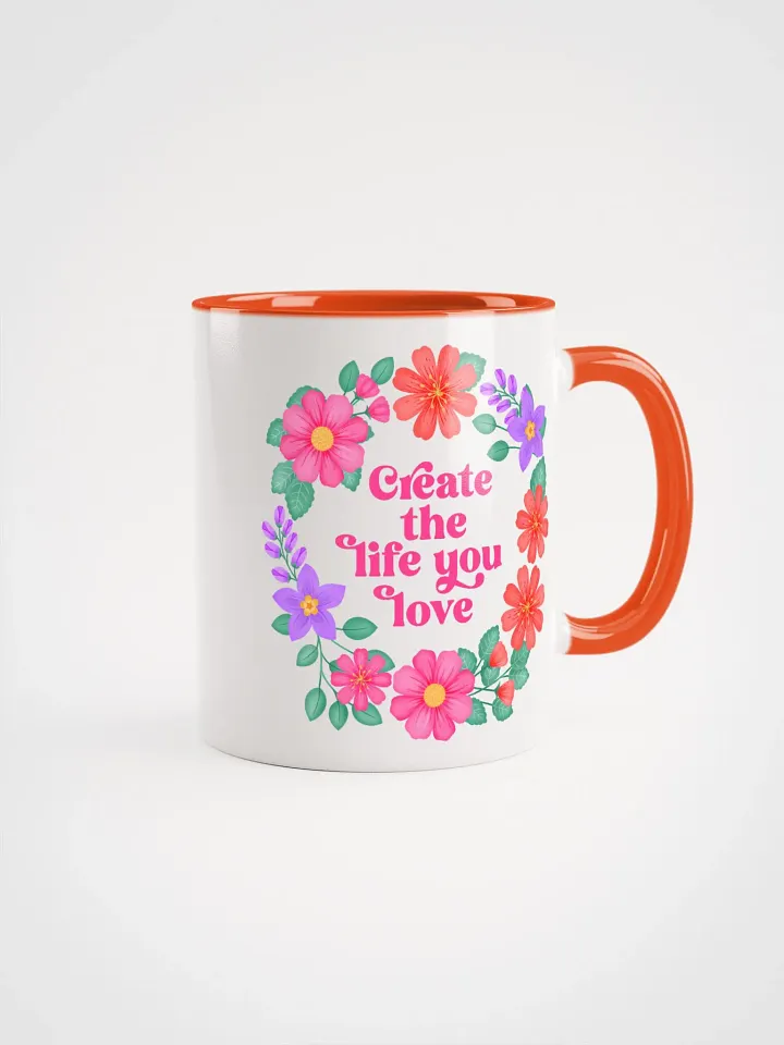 Create the life you love - Color Mug product image (1)