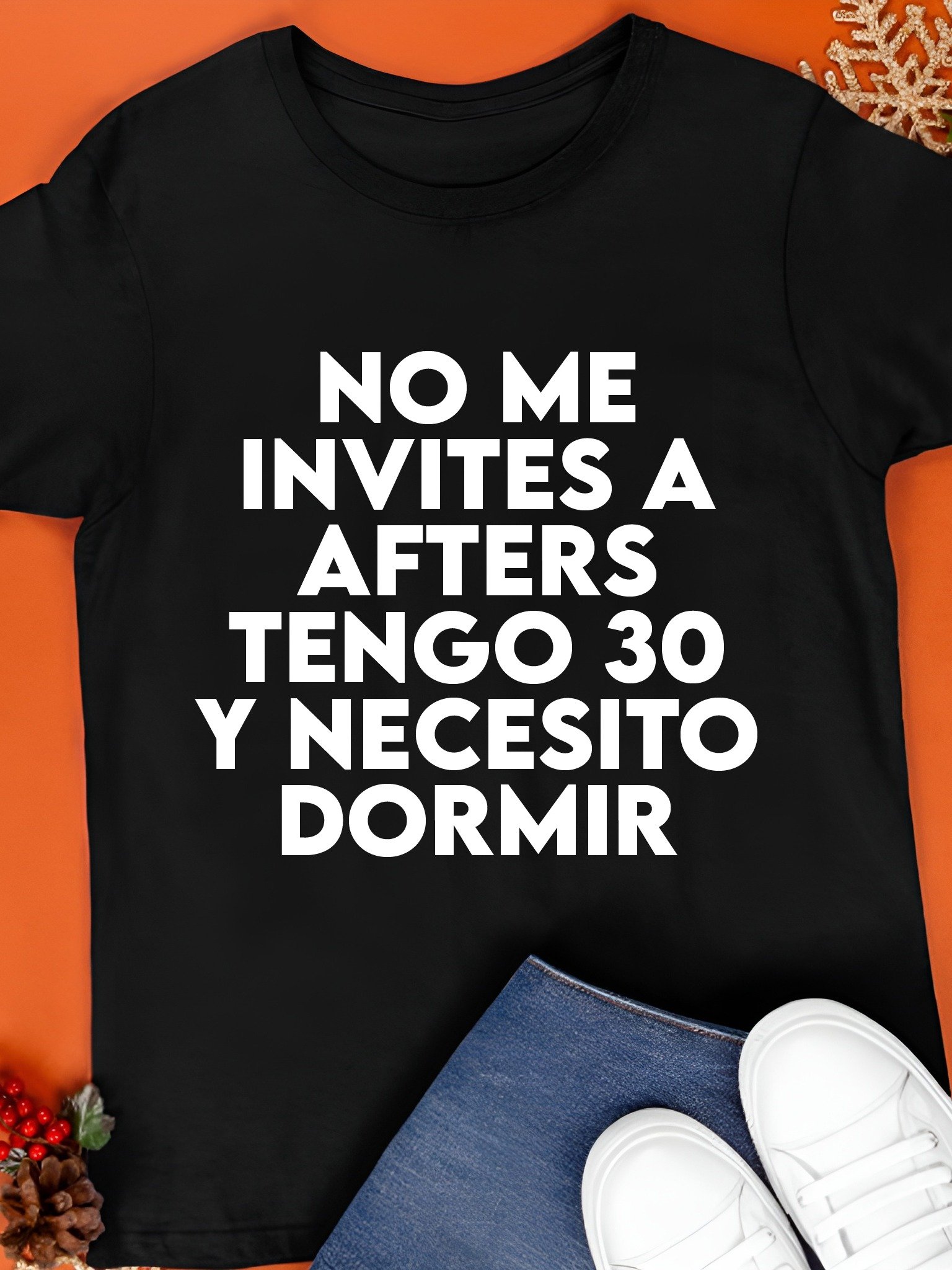 No Me Invites A Afters Tengo 30 Y Necesito Dormir Shirt product image (1)