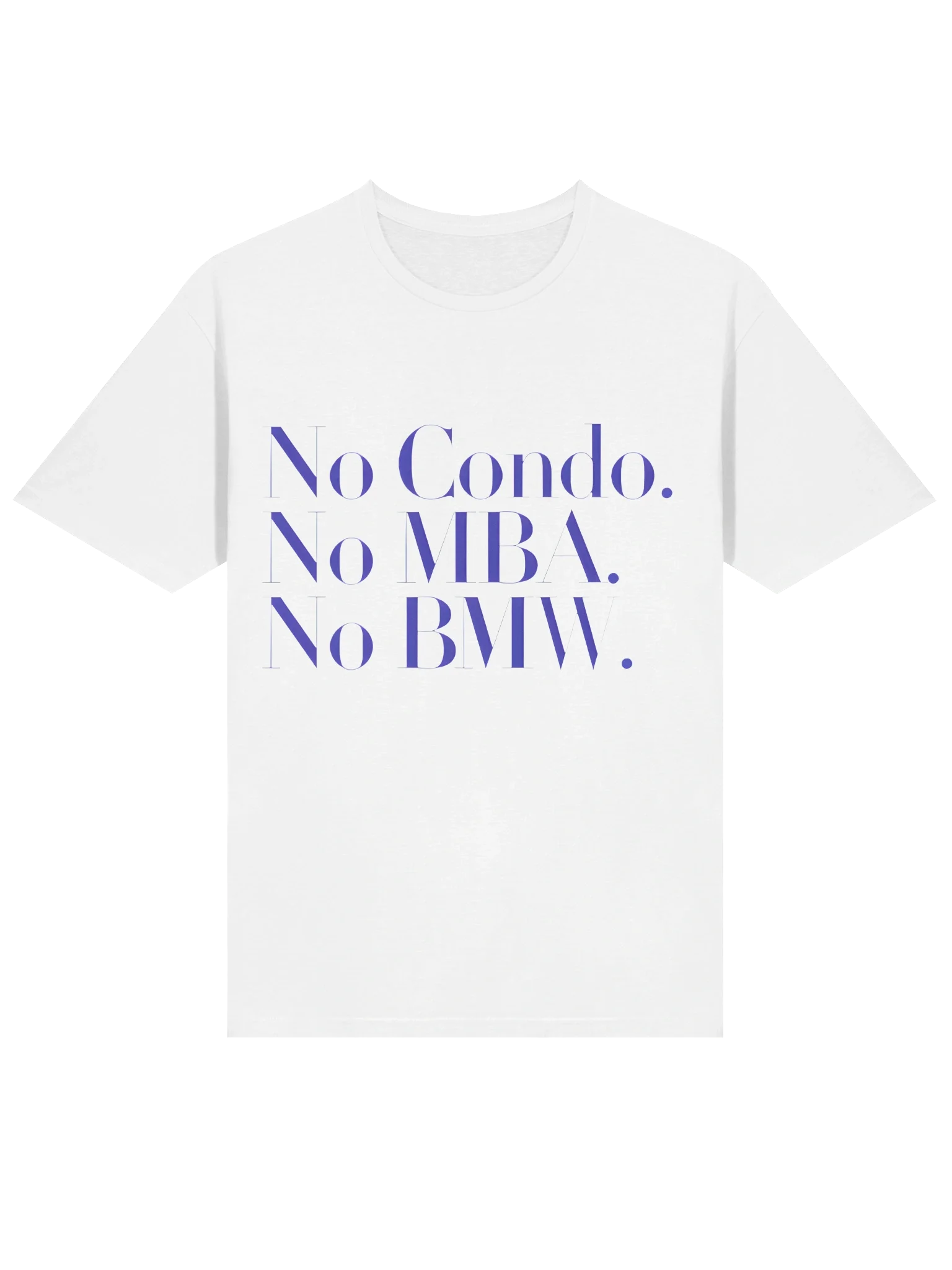 No Condo No MBA No BMW T-Shirt product image (2)