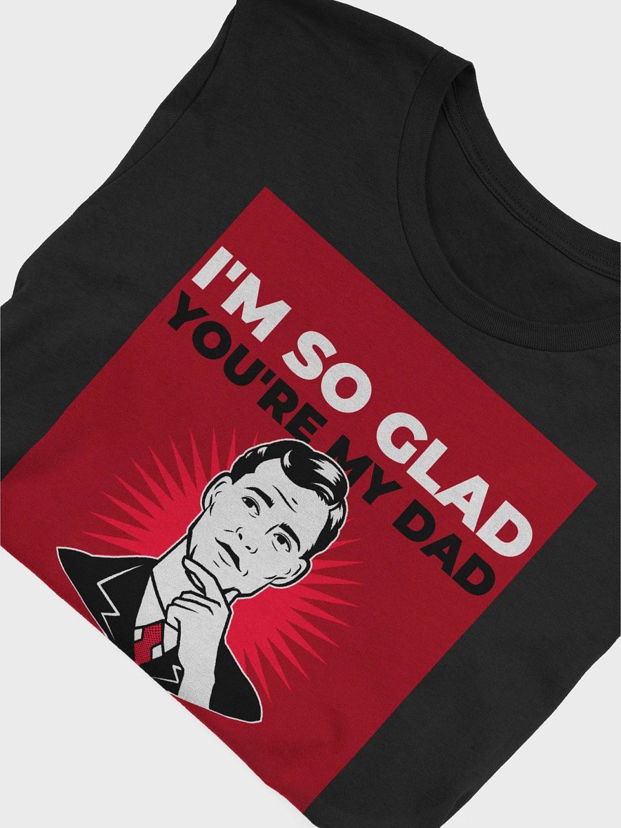 I'm So Glad You're My Dad #1 Father TShirt product image (4)