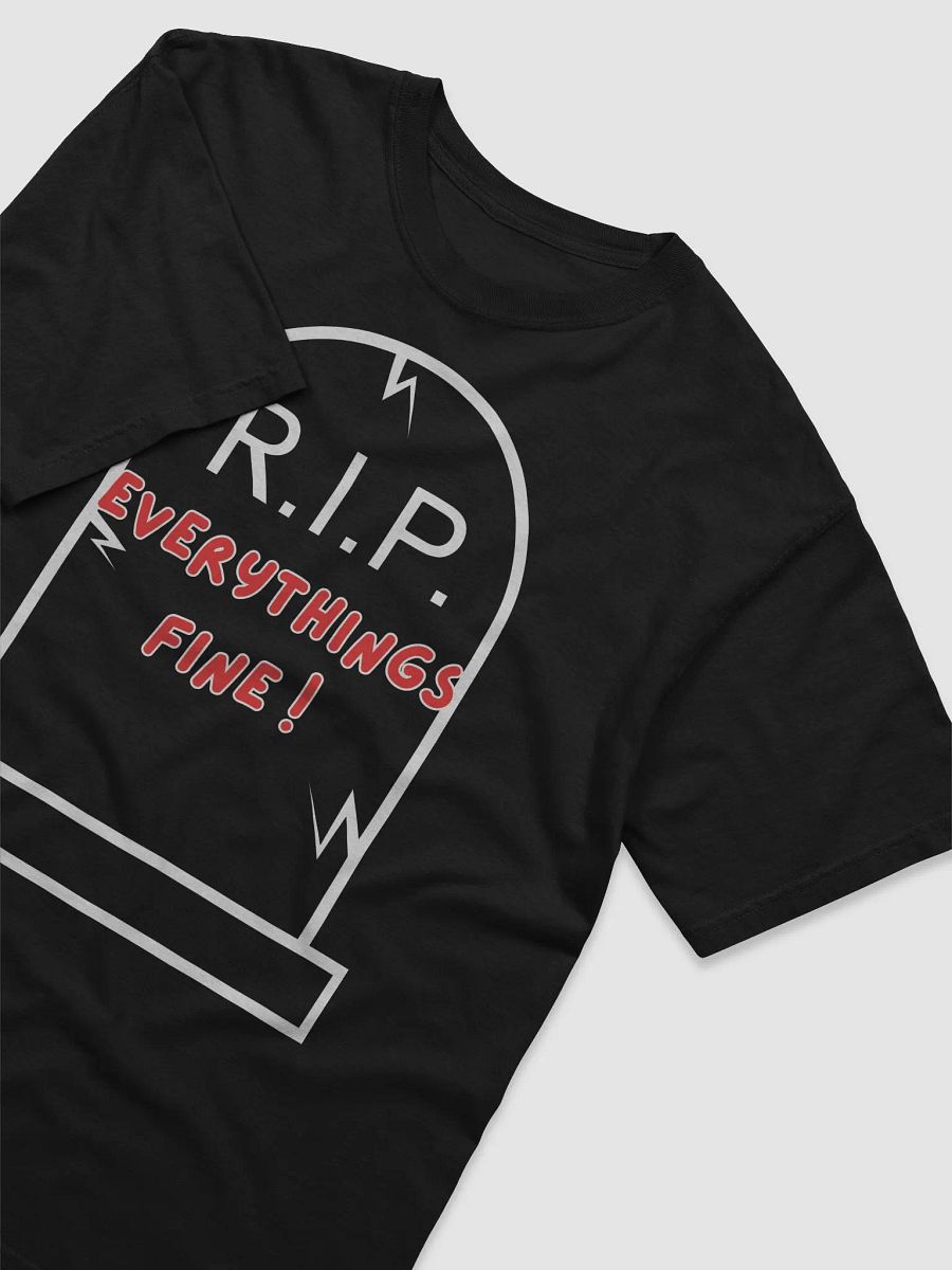 R.I.P. Everything's Fine T-Shirt product image (3)