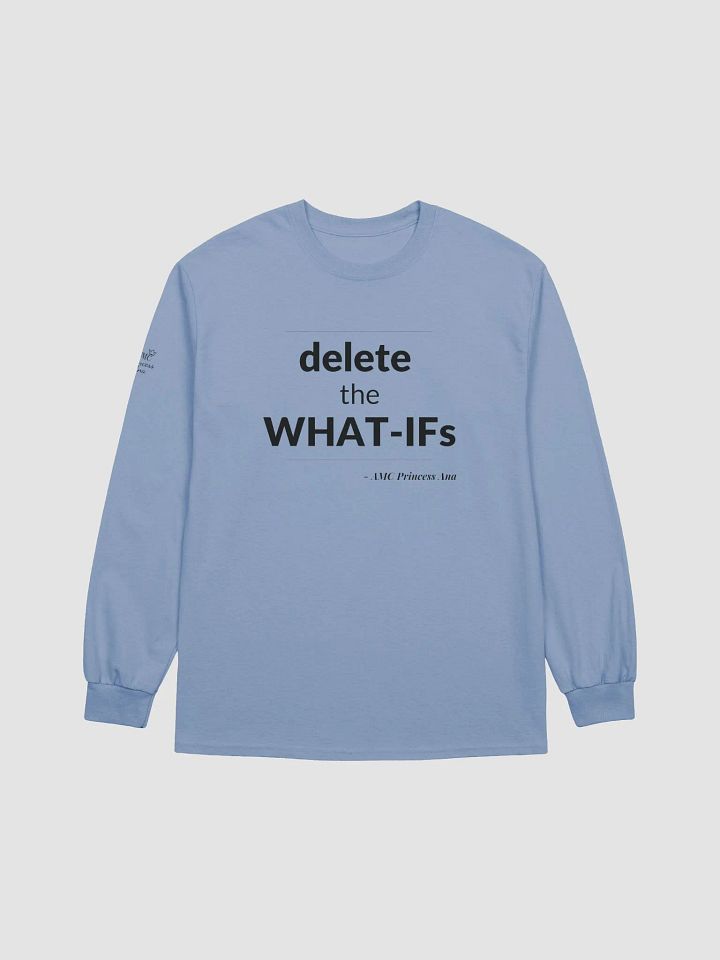 Delete the What-Ifs LONG SLEEVE - Black text product image (2)