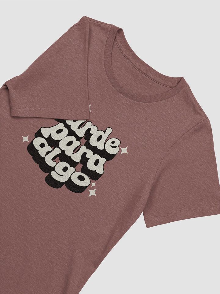 Tarde Para Algo Camiseta de Mujer product image (2)