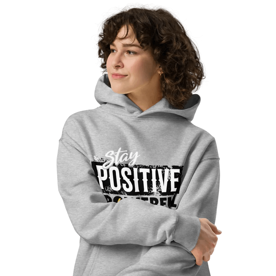 Stay positive, be powerful unisex hoodie product image (4)