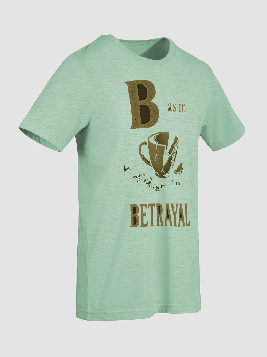 B as in betrayal t-shirt product image (67)