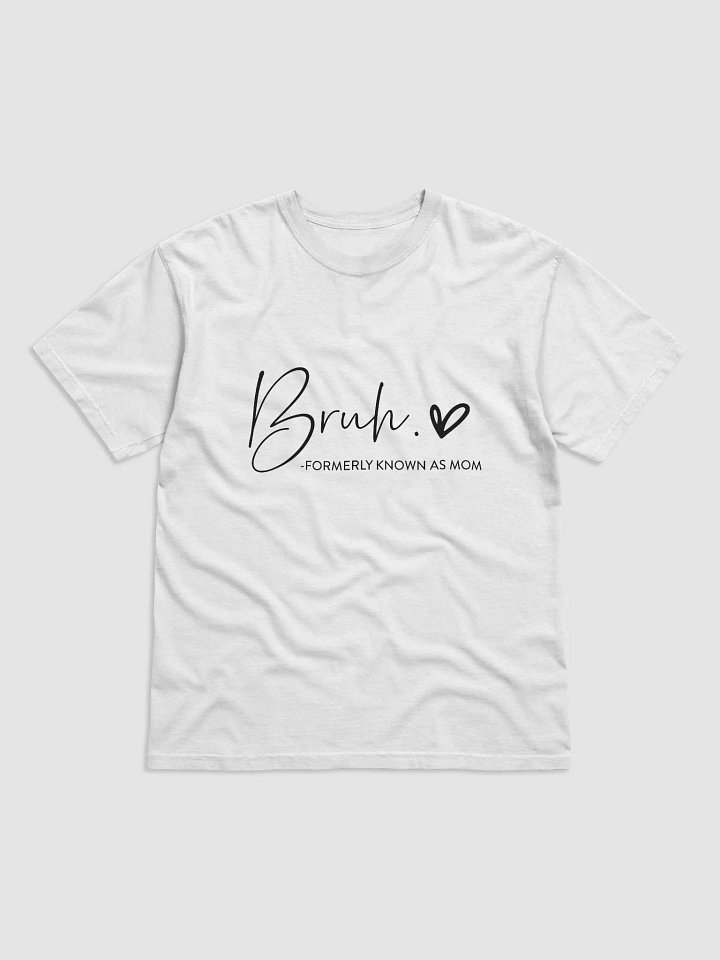 Bruh, Formerly Known as Mom Handwritten T-Shirt product image (1)