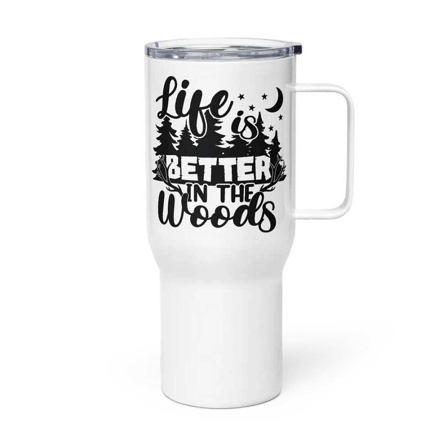 Life Is Better In The Woods Travel Mug product image (6)