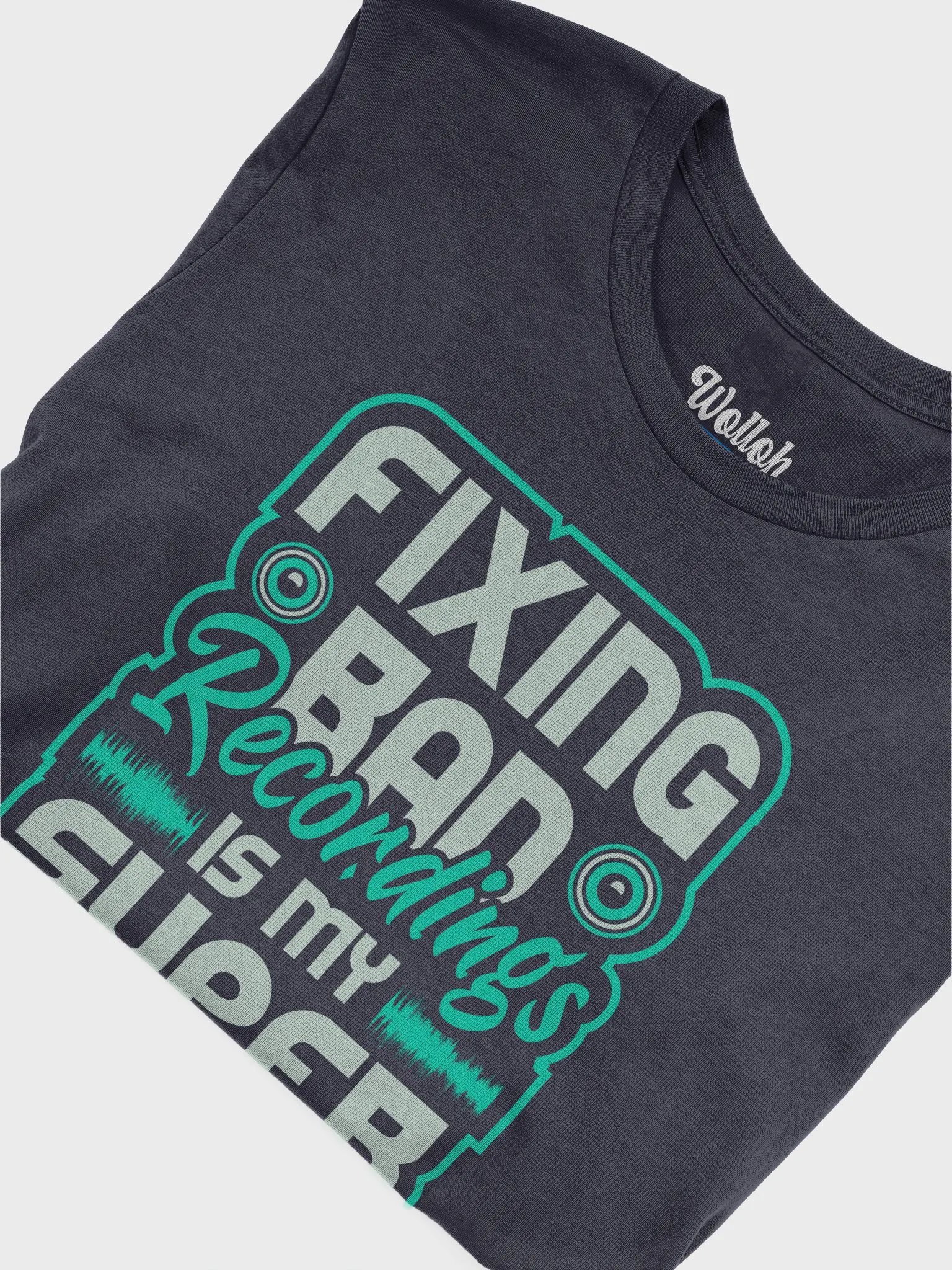 Fixing Bad Recordings Is My Superpower T-Shirt – Perfect for Sound Engineers and Audio Lovers product image (3)