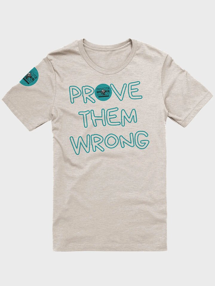 Prove Them Wrong - Classic Tee Teal product image (1)