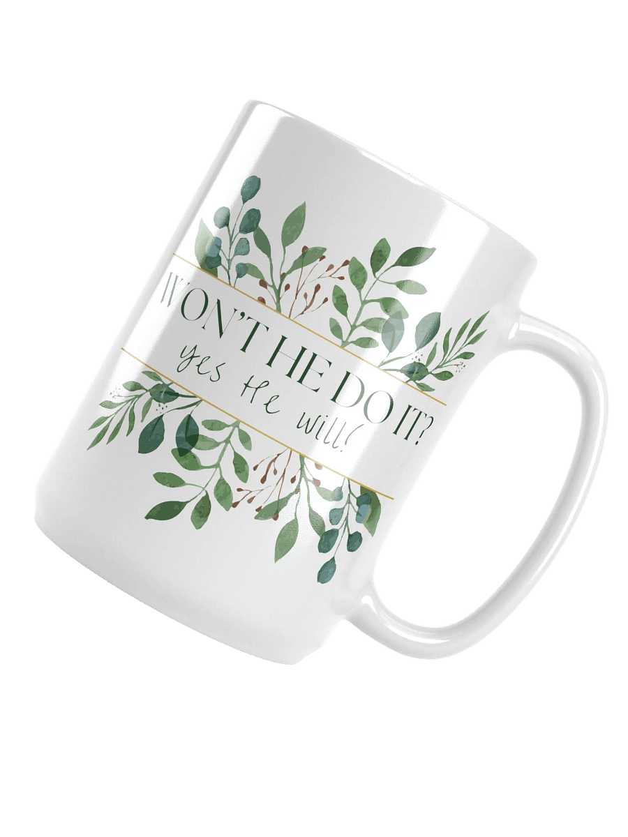 Won't He Do It? Mug product image (3)