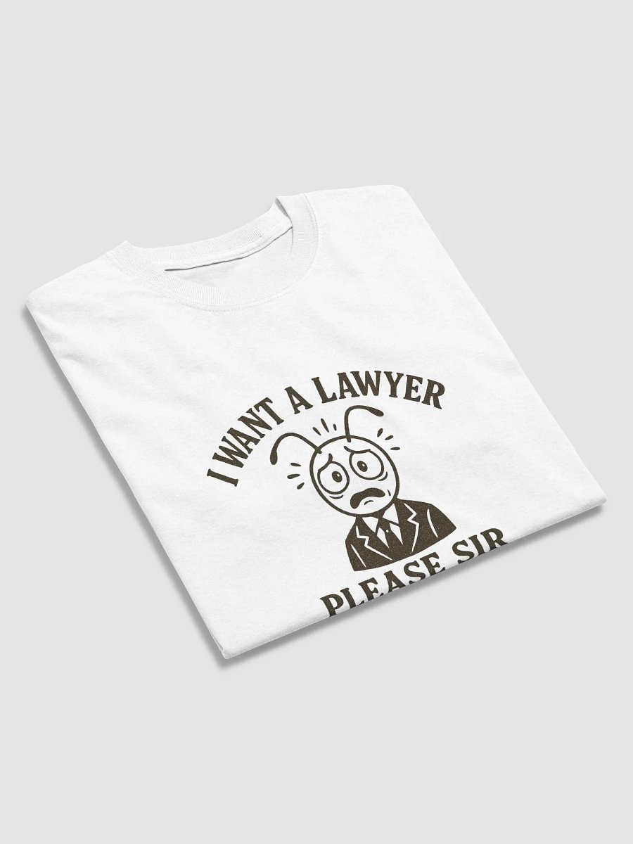 I Want a Lawyer Please Sir Tee product image (3)