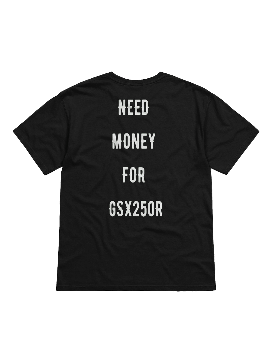 need money for gsx250r | tee product image (1)