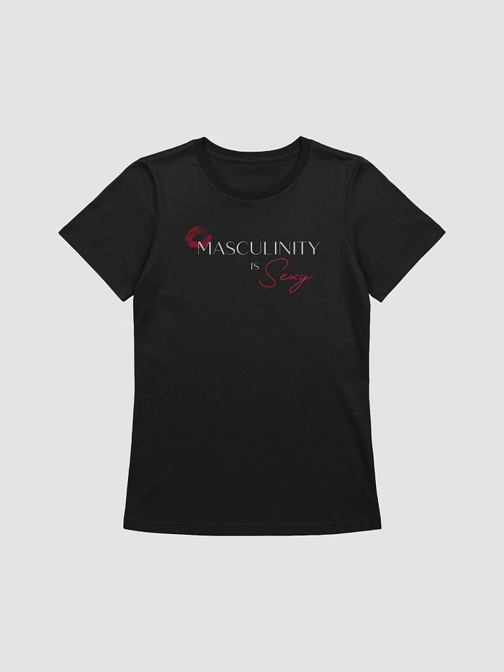 Masculinity is Sexy Womens Tshirt product image (1)