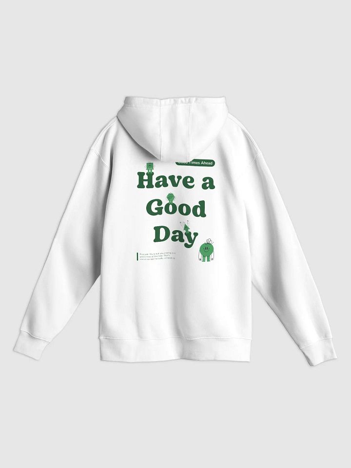 Have a Good Day Hoodie product image (2)