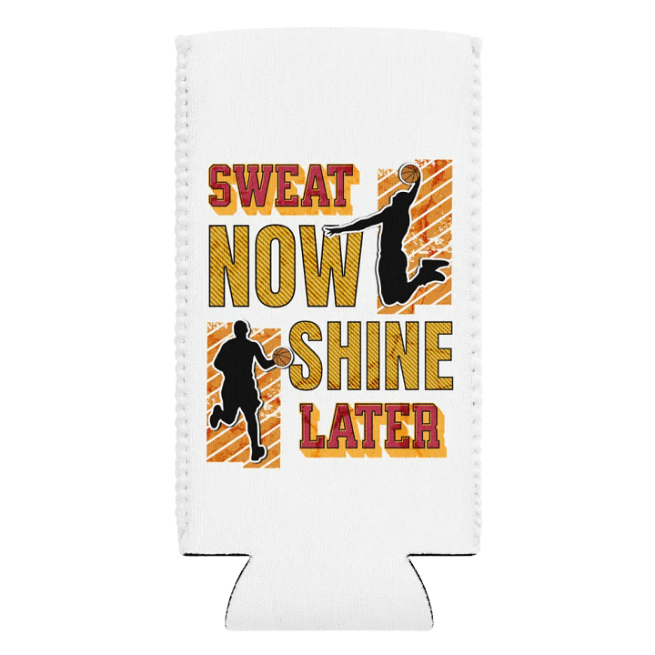 Sweat Now Shine Later Basketball Can Cooler product image (2)