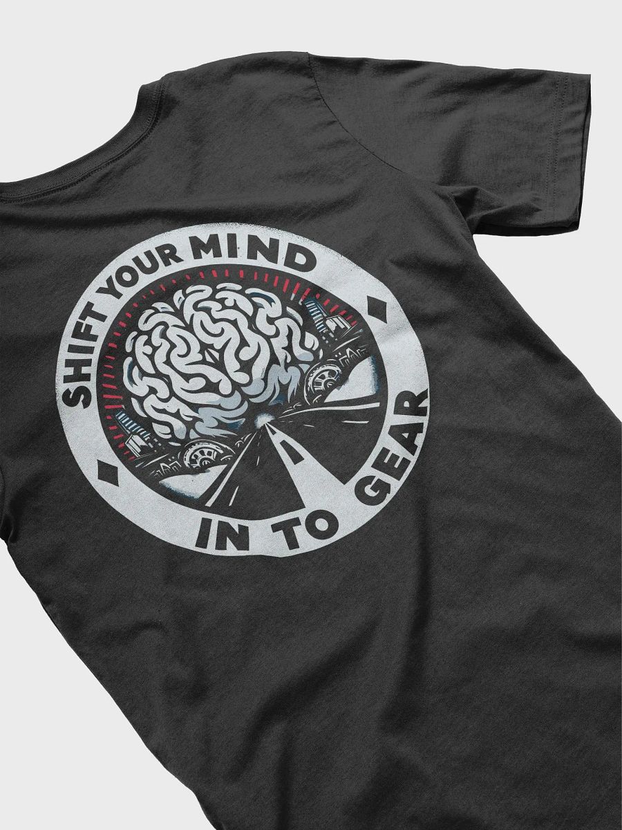 Shift Your Mind Into Gear T-Shirt product image (4)