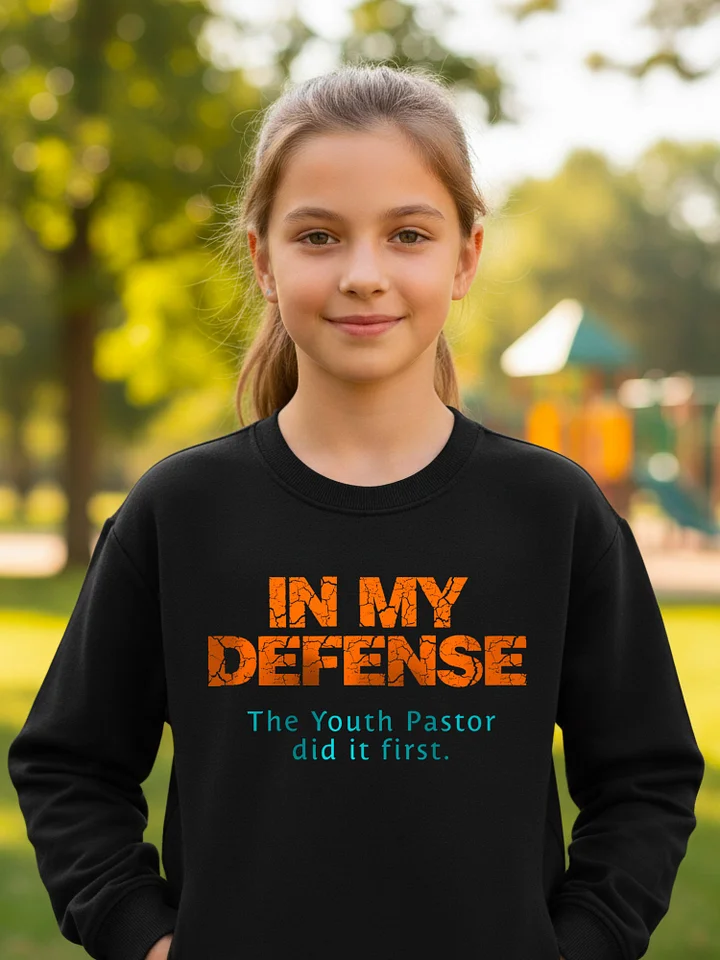 Funny In My Defense the Youth Pastor did it first Youth Crew Neck Sweatshirt product image (1)