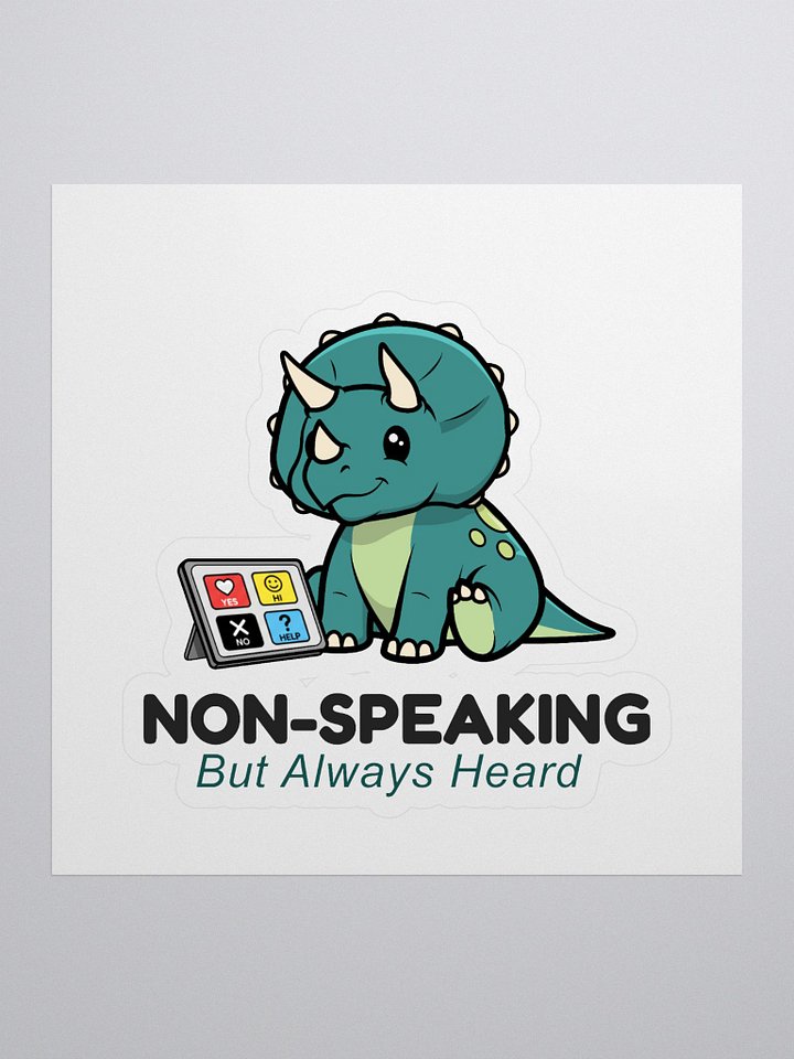 Non-Speaking, But Always Heard - Sticker product image (1)