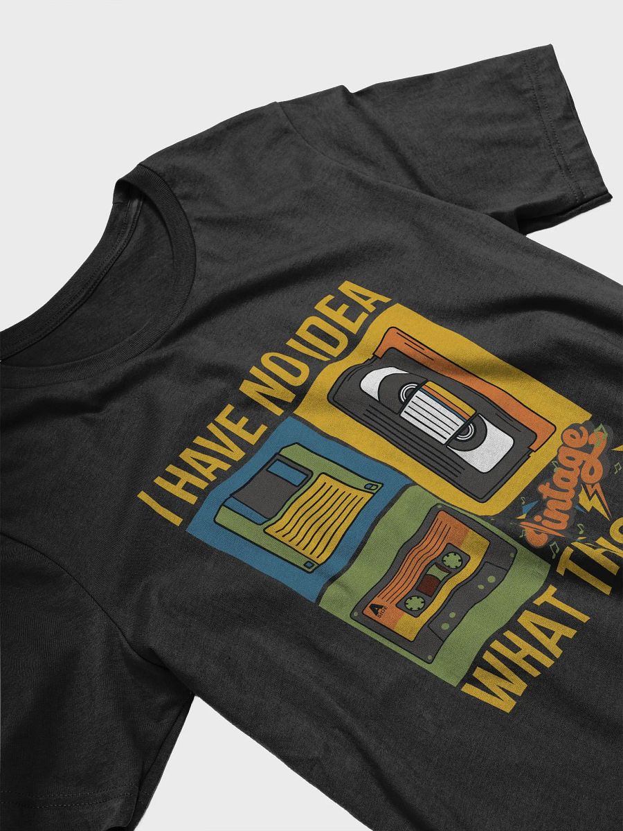 I Have No Idea What This Is 80s, 90s, Cassette, Videotape, Floppy Disk Vintage Theme T-Shirt product image (16)