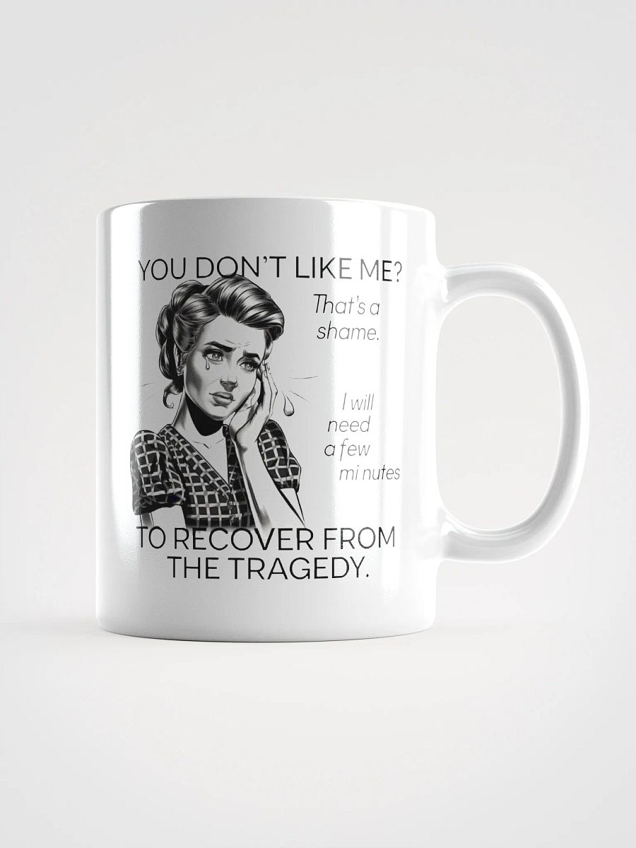 You Don't Like Me White Glossy Mug product image (1)