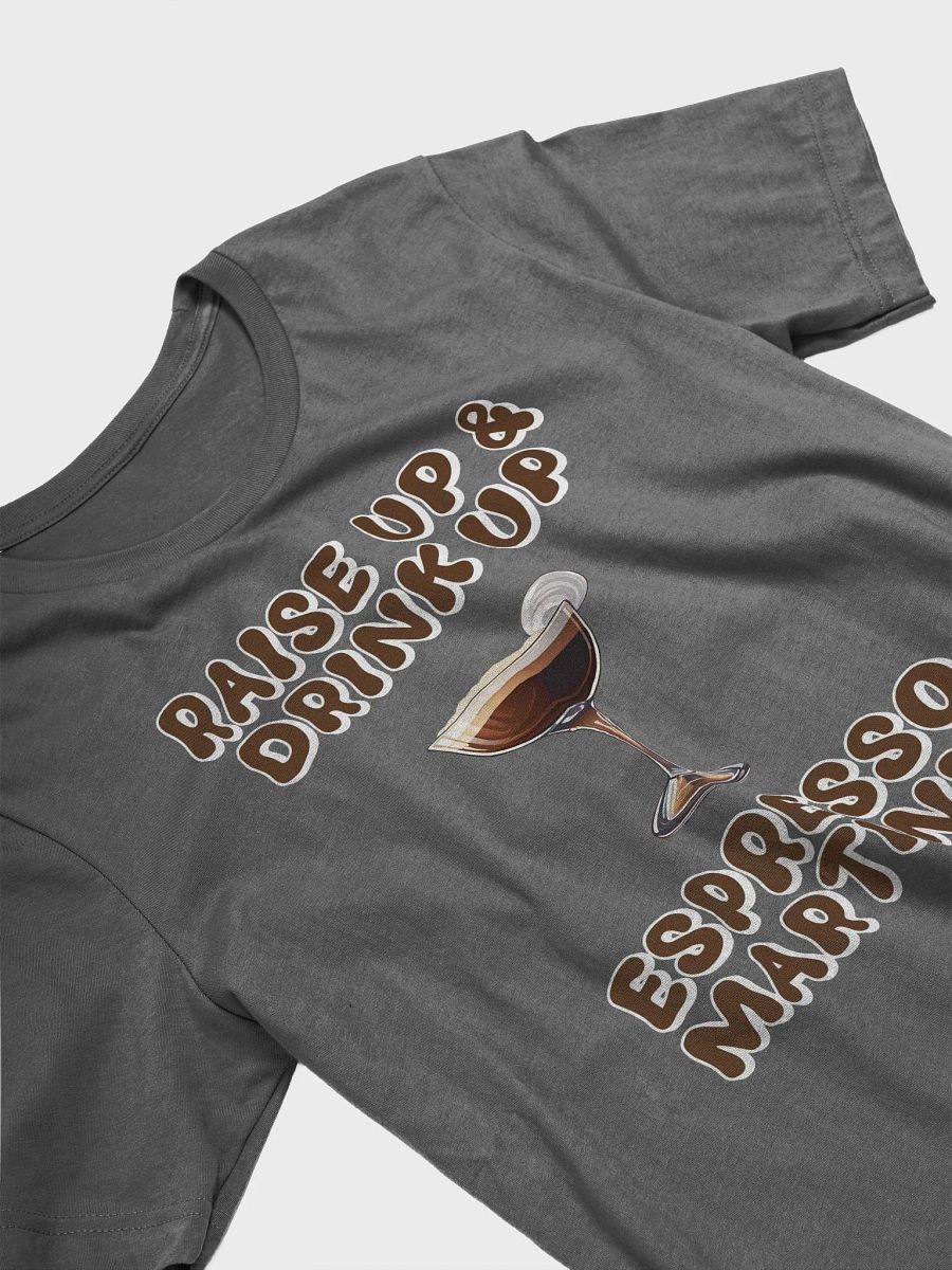 Raise Up And Drink Up - Coffee Lover's Design T-shirt product image (16)