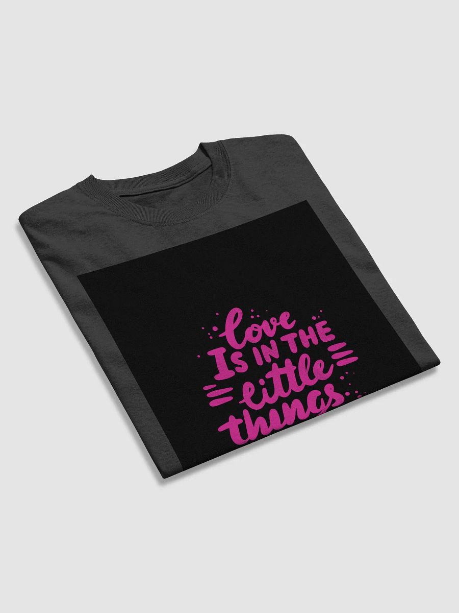 Love is in the Little Things Tee product image (3)