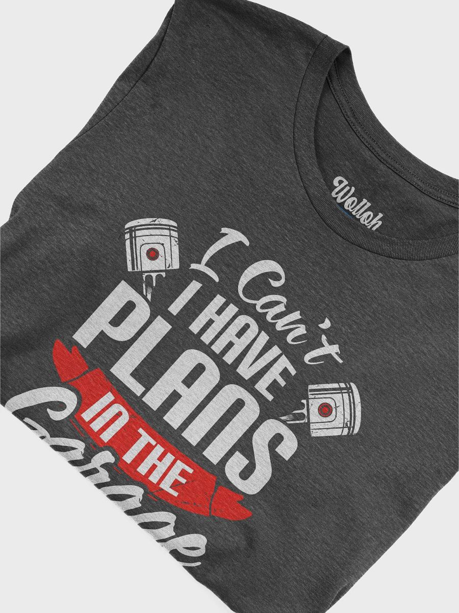 I Can’t, I Have Plans in the Garage – Funny Mechanic T-Shirt for Car Fans product image (6)