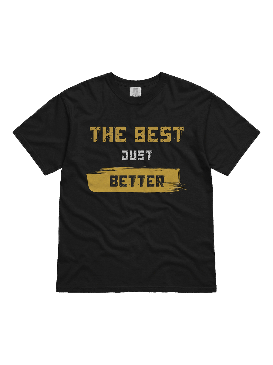 The Best Just Better T-Shirt product image (1)
