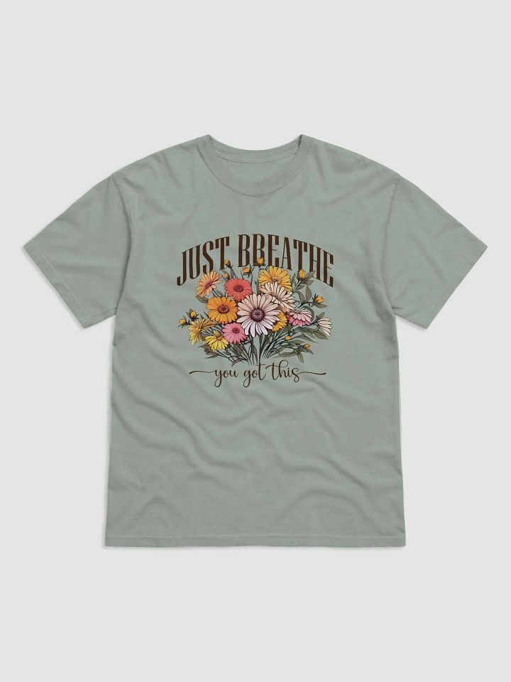 Just Breathe, You Got This Floral Comfort Colors T-Shirt | Retro-Vintage Motivational and Positivity Daisies and Wildflowers product image (2)