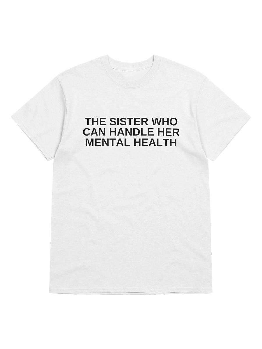 The Sister Who Can Handle Her Mental Health T-Shirt product image (41)