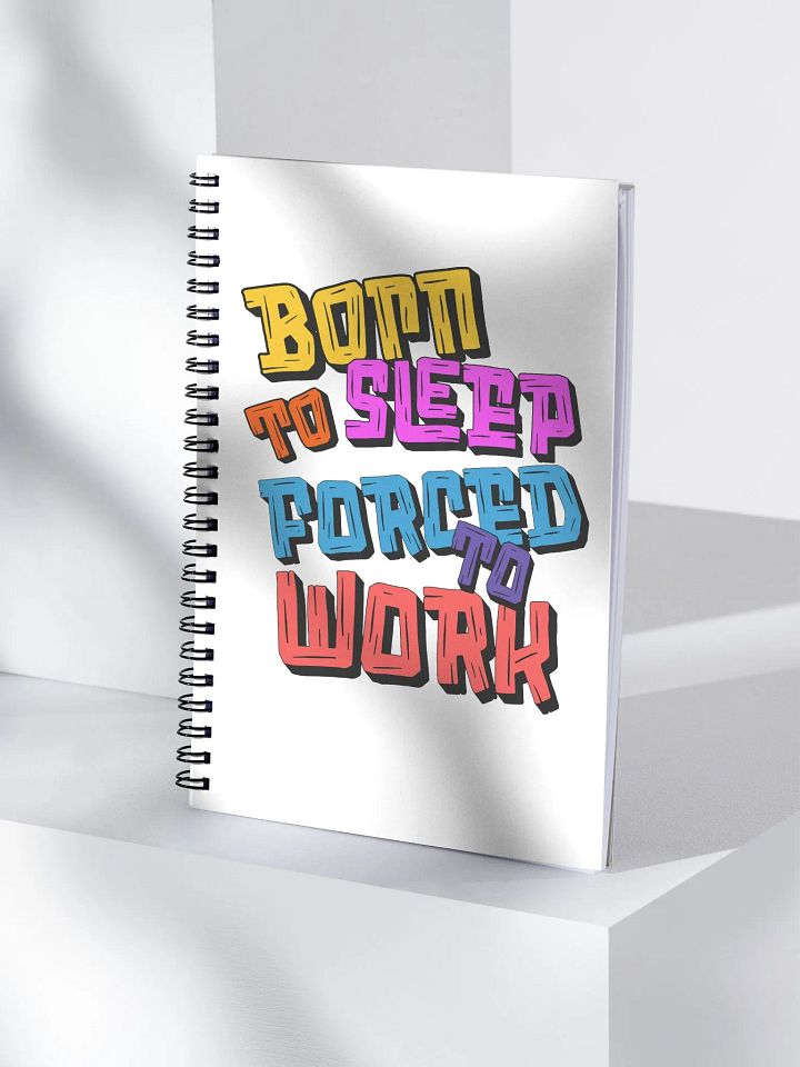 Born To Sleep Forced To Work Dreamer's Doodle Spiral Notebook product image (1)