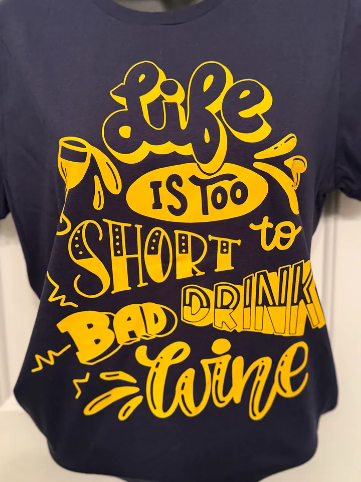 Life is too short to drink bad wine tshirt product image (1)