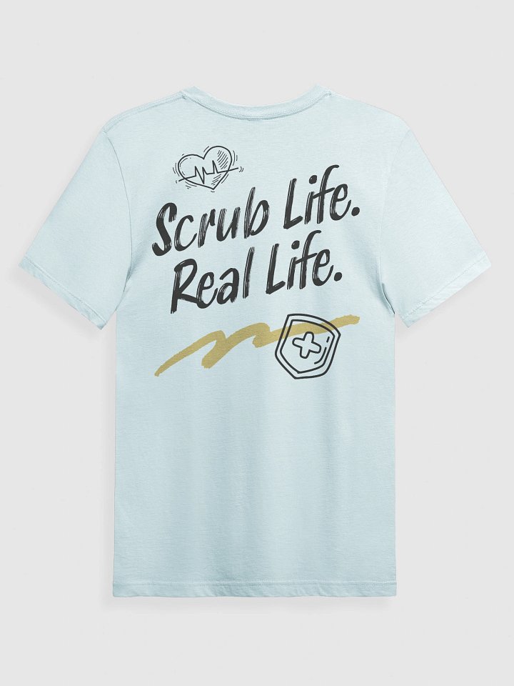 Scrub Life. Real Life. T-Shirt product image (8)