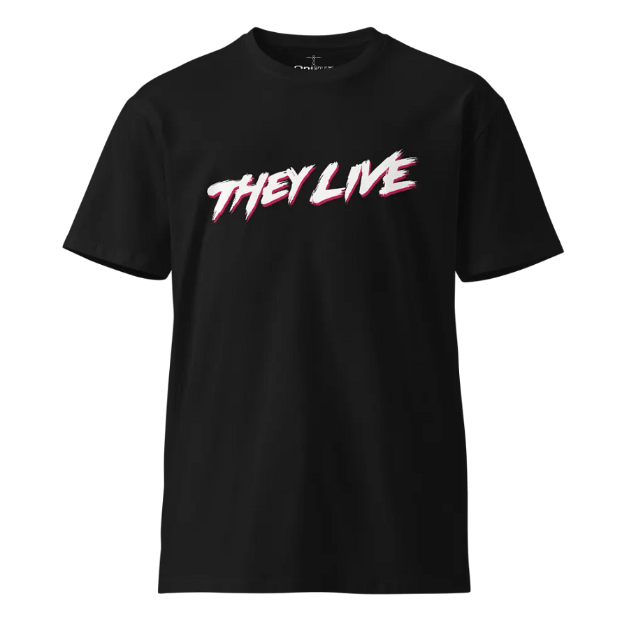 They Live - Unisex Premium T-Shirt product image (1)