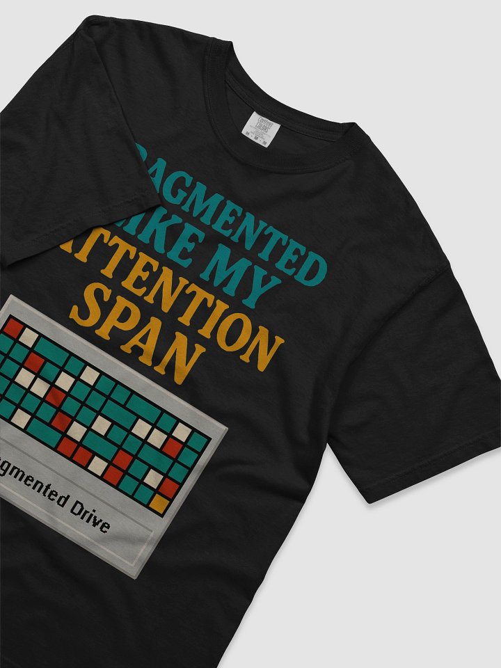 Fragmented Like My Attention Span T-Shirt product image (2)