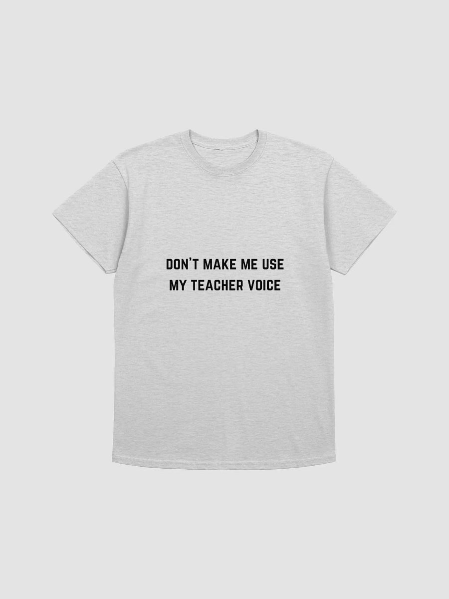 Teacher Quote Tshirt - Don't Make Me Use My Teacher Voice product image (2)