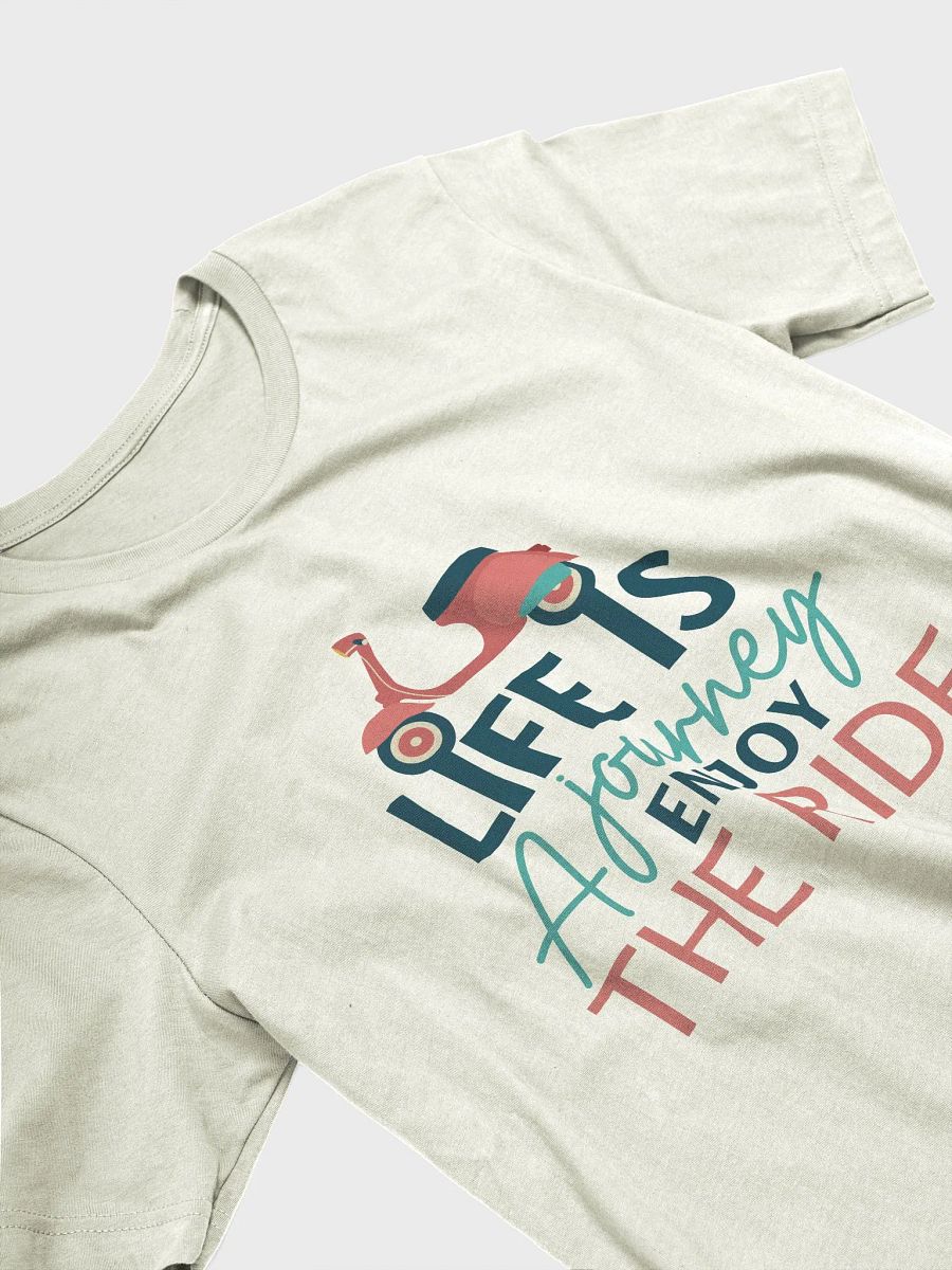 Life is a Journey. Enjoy the Ride T-Shirt product image (23)