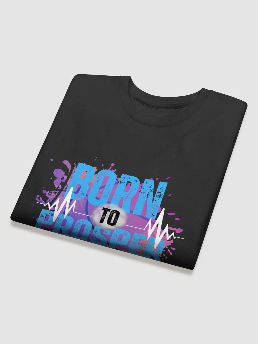 Dynamic Born to Prosper Premium Sweatshirt product image (26)
